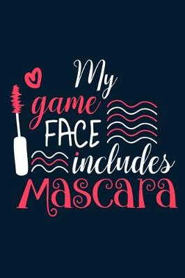 Book cover for My Game Face Includes Mascara