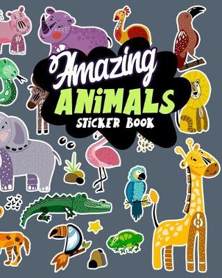 Book cover for Amazing Animals Sticker Book