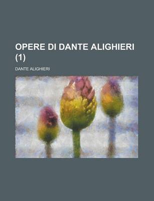 Book cover for Opere Di Dante Alighieri (1)
