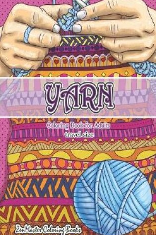 Cover of Travel Size Yarn Coloring Book for Adults