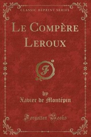Cover of Le Compère LeRoux (Classic Reprint)