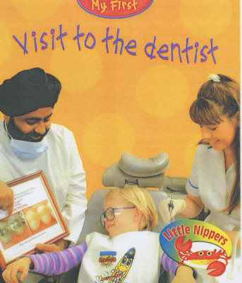 Cover of Little Nippers: My First Visit To The Dentist