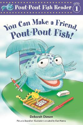Book cover for You Can Make a Friend, Pout-Pout Fish!