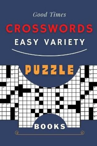 Cover of Good Times Crosswords Easy Variety Puzzle Books