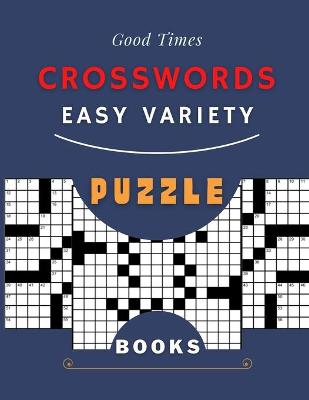 Book cover for Good Times Crosswords Easy Variety Puzzle Books
