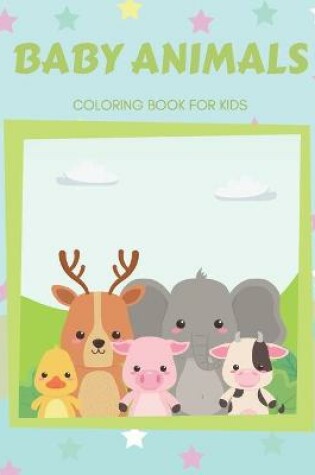 Cover of Baby Animals coloring book for kids