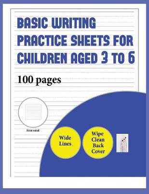 Cover of Basic Writing Practice Sheets for Children aged 3 to 6 (book with extra wide lines)