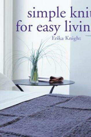 Cover of Simple Knits for Easy Living