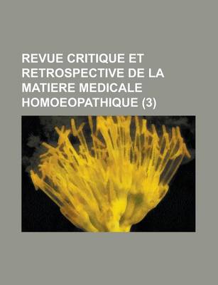 Book cover for Revue Critique Et Retrospective de La Matiere Medicale Homoeopathique (3 )