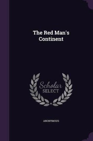 Cover of The Red Man's Continent