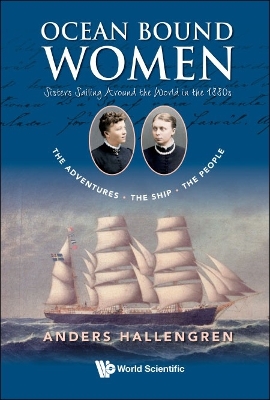 Book cover for Ocean Bound Women: Sisters Sailing Around The World In The 1880s - The Adventures-the Ship-the People