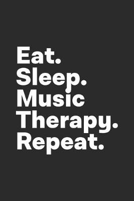 Book cover for Eat Sleep Music Therapy Repeat