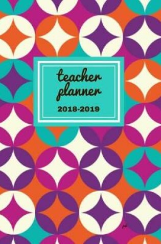 Cover of Teacher Planner 2018 - 2019 Psi