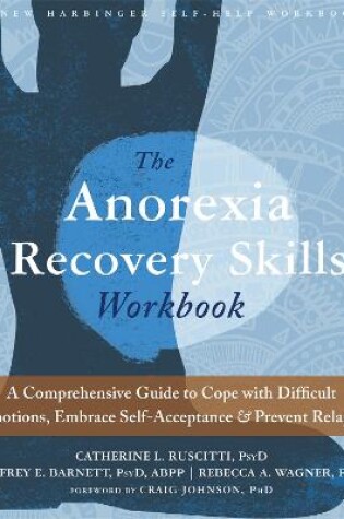 Cover of The Anorexia Recovery Skills Workbook