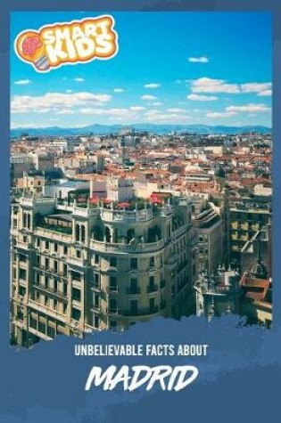 Cover of Unbelievable Pictures and Facts About Madrid