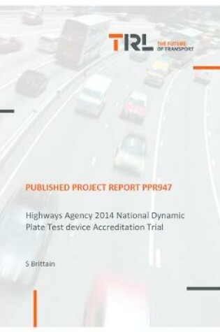 Cover of Highways Agency 2014 National Dynamic Plate Test device Accreditation Trial