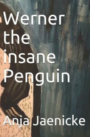 Cover of Werner the insane Penguin