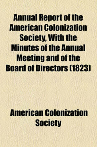 Cover of Annual Report of the American Colonization Society, with the Minutes of the Annual Meeting and of the Board of Directors (1823)