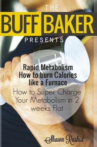 Cover of Rapid Metabolism How to Burn Calories Like a Furnace