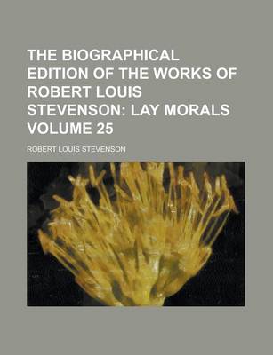 Book cover for The Biographical Edition of the Works of Robert Louis Stevenson Volume 25