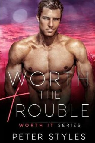 Cover of Worth The Trouble