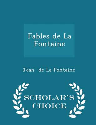 Book cover for Fables de la Fontaine - Scholar's Choice Edition