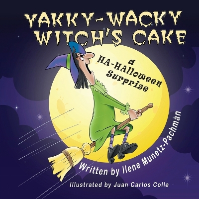 Book cover for Yakky-Wacky Witch's Cake (a HA-HAlloween Surprise)