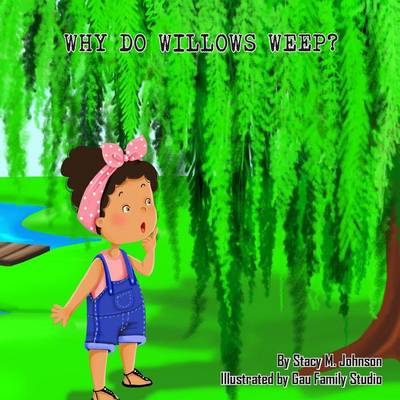 Book cover for Why Do Willows Weep?