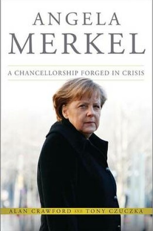 Cover of Angela Merkel: A Chancellorship Forged in Crisis