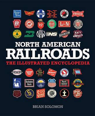 Book cover for North American Railroads: The Illustrated Encyclopedia