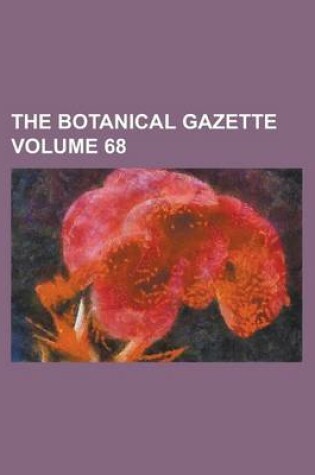 Cover of The Botanical Gazette Volume 68
