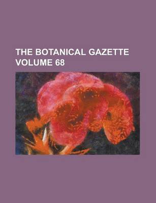 Book cover for The Botanical Gazette Volume 68