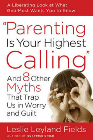 Cover of Parenting Is Your Highest Calling