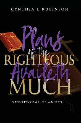 Cover of Plans of the Righteous Availeth Much