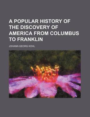 Book cover for A Popular History of the Discovery of America from Columbus to Franklin