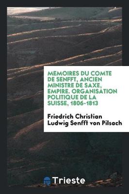 Book cover for Memoires de Comte de Senfft, Ancien Ministre de Saxe