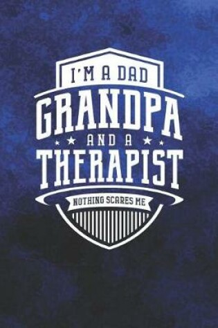 Cover of I'm A Dad Grandpa & A Therapist Nothing Scares Me