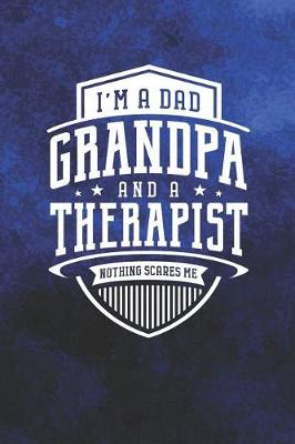 Book cover for I'm A Dad Grandpa & A Therapist Nothing Scares Me