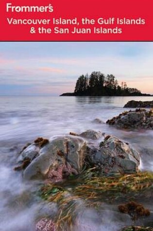 Cover of Frommer's Vancouver Island, the Gulf Islands and San Juan Islands