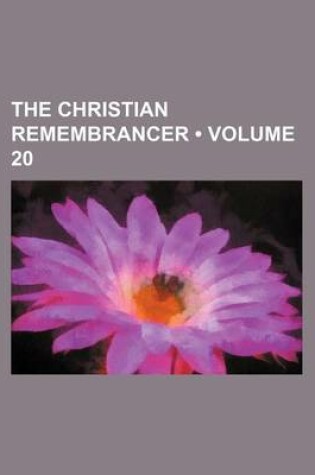 Cover of The Christian Remembrancer (Volume 20)