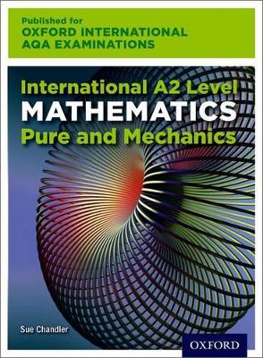 Book cover for Oxford International AQA Examinations: International A2 Level Mathematics Pure and Mechanics