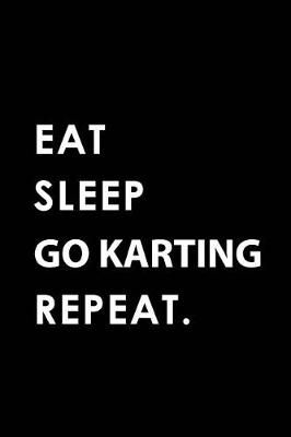 Book cover for Eat Sleep Go Karting Repeat