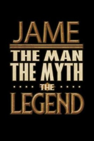 Cover of Jame The Man The Myth The Legend