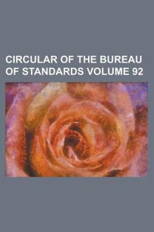 Cover of Circular of the Bureau of Standards Volume 92