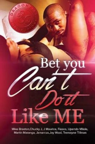 Cover of Bet You Can't Do It Like Me!
