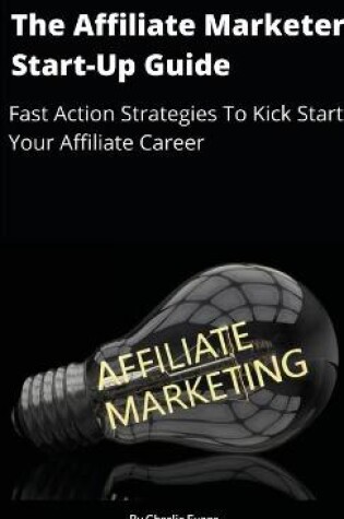 Cover of The Affiliate Marketer Start-up Guide