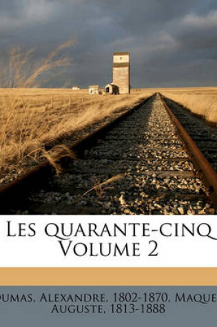 Cover of Les quarante-cinq Volume 2