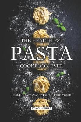 Book cover for The Healthiest Pasta Cookbook Ever