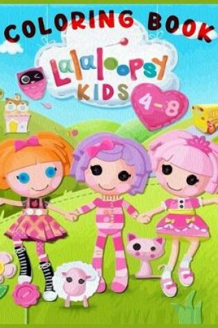 Cover of COLORING BOOK Lalaloopsy KIDS 4-8
