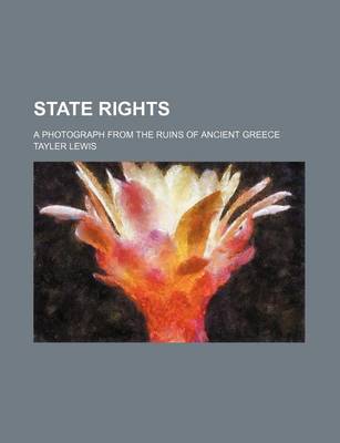 Book cover for State Rights; A Photograph from the Ruins of Ancient Greece